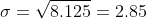 \sigma=\sqrt{8.125}= 2.85